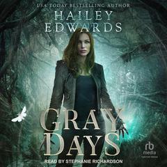Gray Days Audiobook, by Hailey Edwards