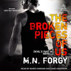 The Broken Pieces of Us/Love That Defies Us: A Devils Dust Novella  Audiobook, by M. N. Forgy