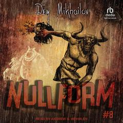 Nullform #8 Audiobook, by Dem Mikhailov