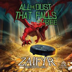 All the Dust that Falls 3: An Isekai LitRPG Adventure Audiobook, by zaifyr 