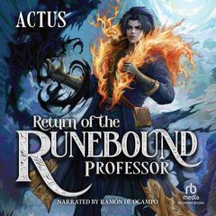 Return of the Runebound Professor: A Progression Fantasy Epic  Audiobook, by Actus 