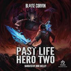 Past Life Hero 3: A LitRPG Adventure Audibook, by Blaise Corvin