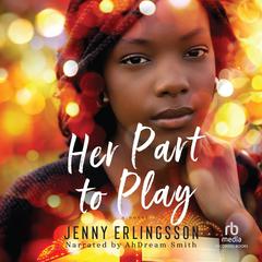 Her Part to Play: A Contemporary Romance Debut by a Black Author with a Movie Star and Makeup Artist Interracial Romance Audiobook, by Jenny Erlingsson