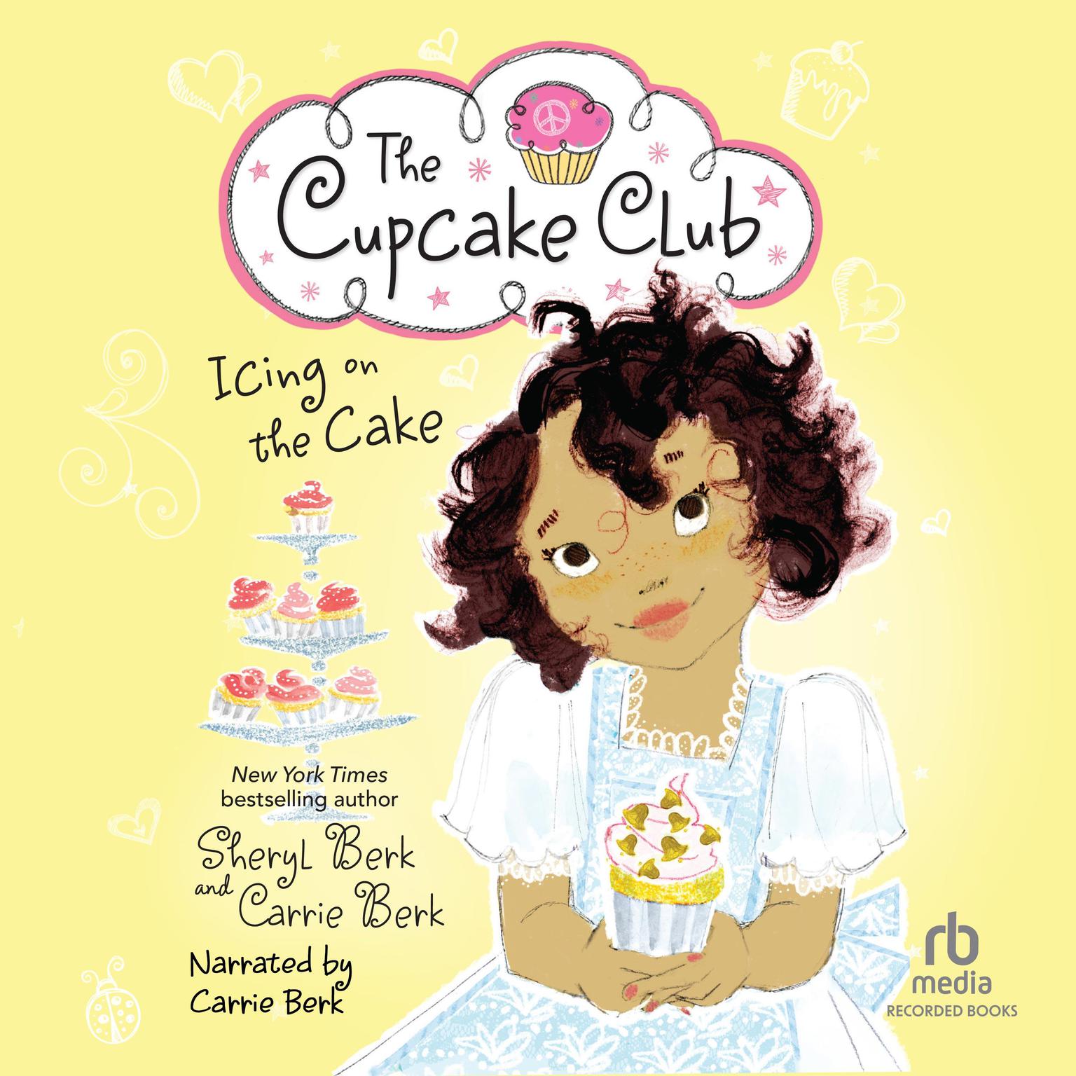 Icing on the Cake:  The Cupcake Club #4 Audiobook, by Carrie Berk