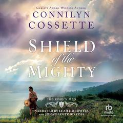 Shield of the Mighty: A Historical Romance Biblical Fiction Set in the Old Testament Era Audiobook, by Connilyn Cossette