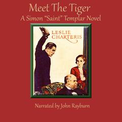 Meet the Tiger: A Simon “The Saint”  Templar Novel Audiobook, by Leslie Charteris