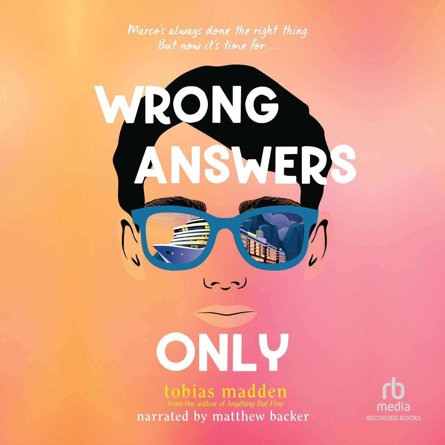 Wrong Answers Only Audiobook, by Tobias Madden