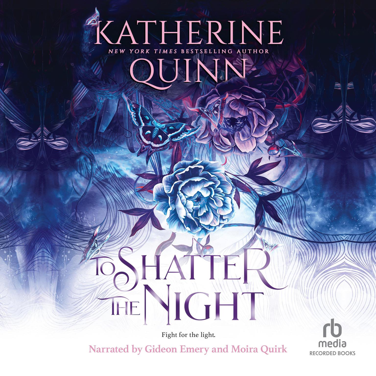 To Shatter the Night Audiobook, by Katherine Quinn