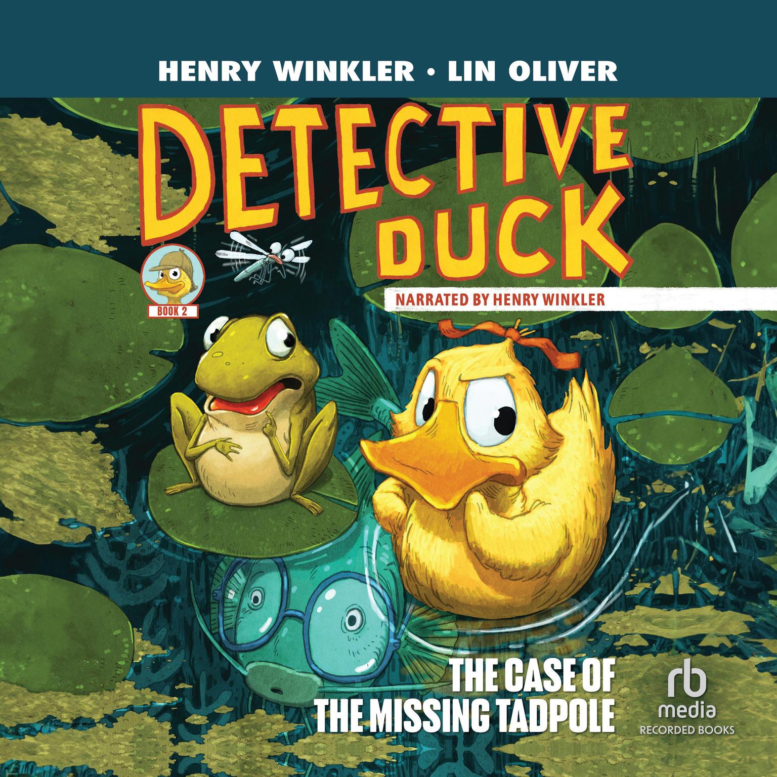 Detective Duck: The Case of the Missing Tadpole: The Case of the Missing Tadpole Audiobook, by Henry Winkler