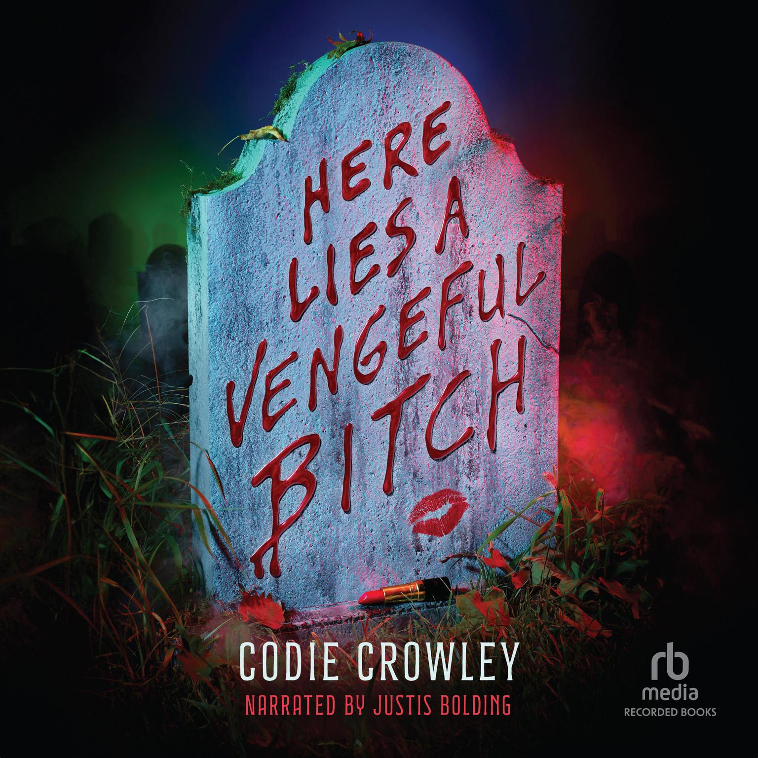 Here Lies a Vengeful Bitch Audiobook, by Codie Crowley