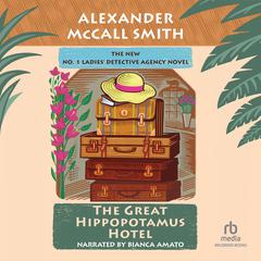 The Great Hippopotamus Hotel Audibook, by Alexander McCall Smith