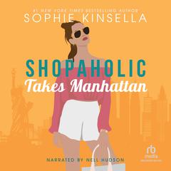 Shopaholic Takes Manhattan Audiobook, by Sophie Kinsella
