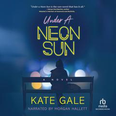 Under a Neon Sun Audiobook, by Kate Gale
