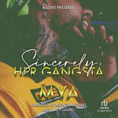 Sincerely, Her Gangsta Audiobook, by Mya 