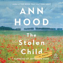 The Stolen Child: A Novel Audiobook, by Ann Hood