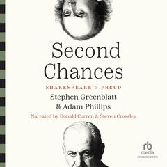 Second Chances: Shakespeare & Freud Audiobook, by Stephen Greenblatt