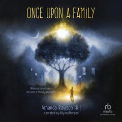 Once Upon a Family Audiobook, by Amanda Rawson Hill
