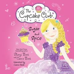 Sugar and Spice: The Cupcake Club #7 Audibook, by Sheryl Berk