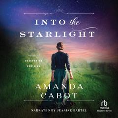 Into the Starlight Audiobook, by Amanda Cabot