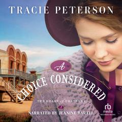 A Choice Considered: A Christian Western Historical Friends to More Romance Book Audiobook, by Tracie Peterson