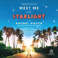 Meet Me at the Starlight: A Christian Romance Novel by New York Times Bestseller Author Set in 1980s Audiobook, by Rachel Hauck