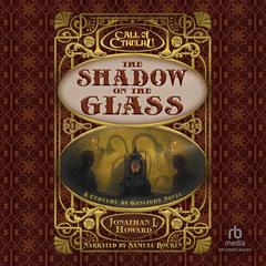 Call of Cthulhu®: The Shadow on the Glass: A Cthulhu by Gaslight Novel (Call of Cthulhu) Audiobook, by Jonathan L. Howard