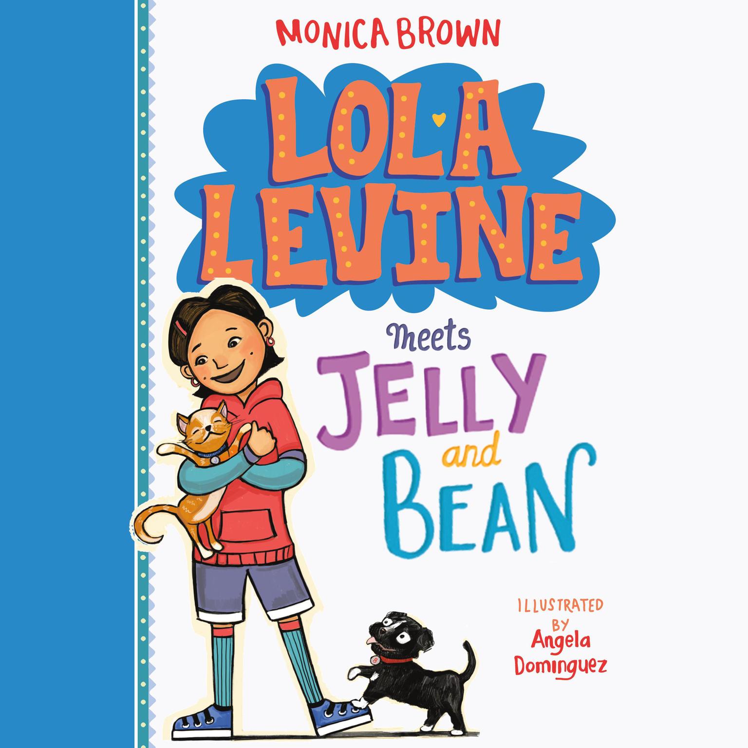 Lola Levine Meets Jelly and Bean Audiobook, by Monica Brown