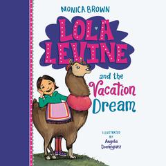 Lola Levine and the Vacation Dream Audiobook, by Monica Brown