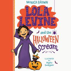 Lola Levine and the Halloween Scream Audiobook, by Monica Brown