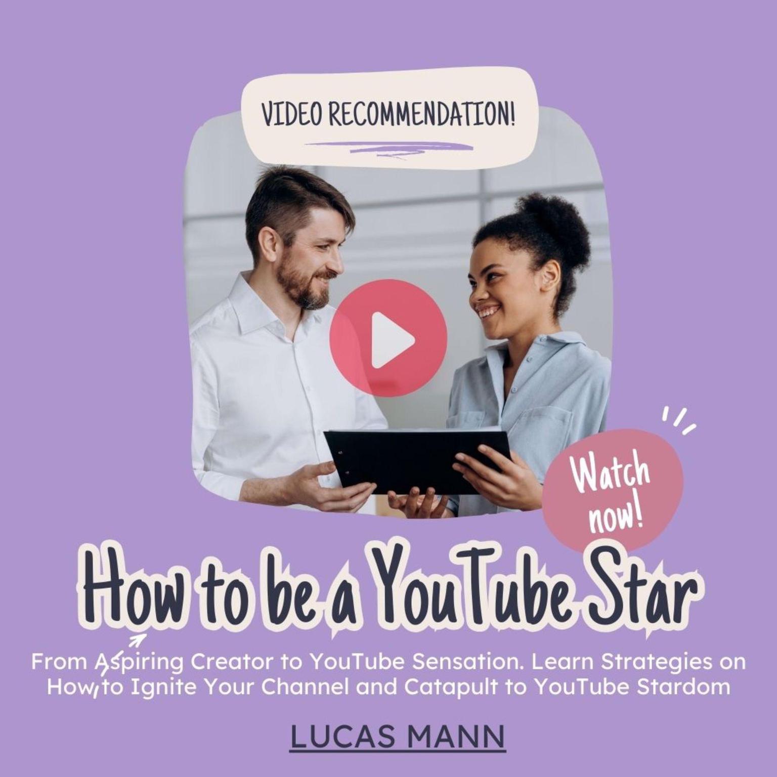 How to Be a YouTube Star Audiobook, by Lucas Mann