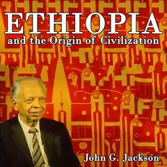 Ethiopia and the Origin of Civilization Audiobook, by 