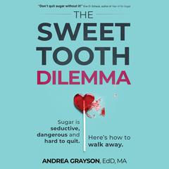 The Sweet Tooth Dilemma Audiobook, by Andrea L Grayson