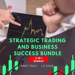Strategic Trading and Business Success Bundle, 2 in 1 Bundle Audiobook, by Andy Tully