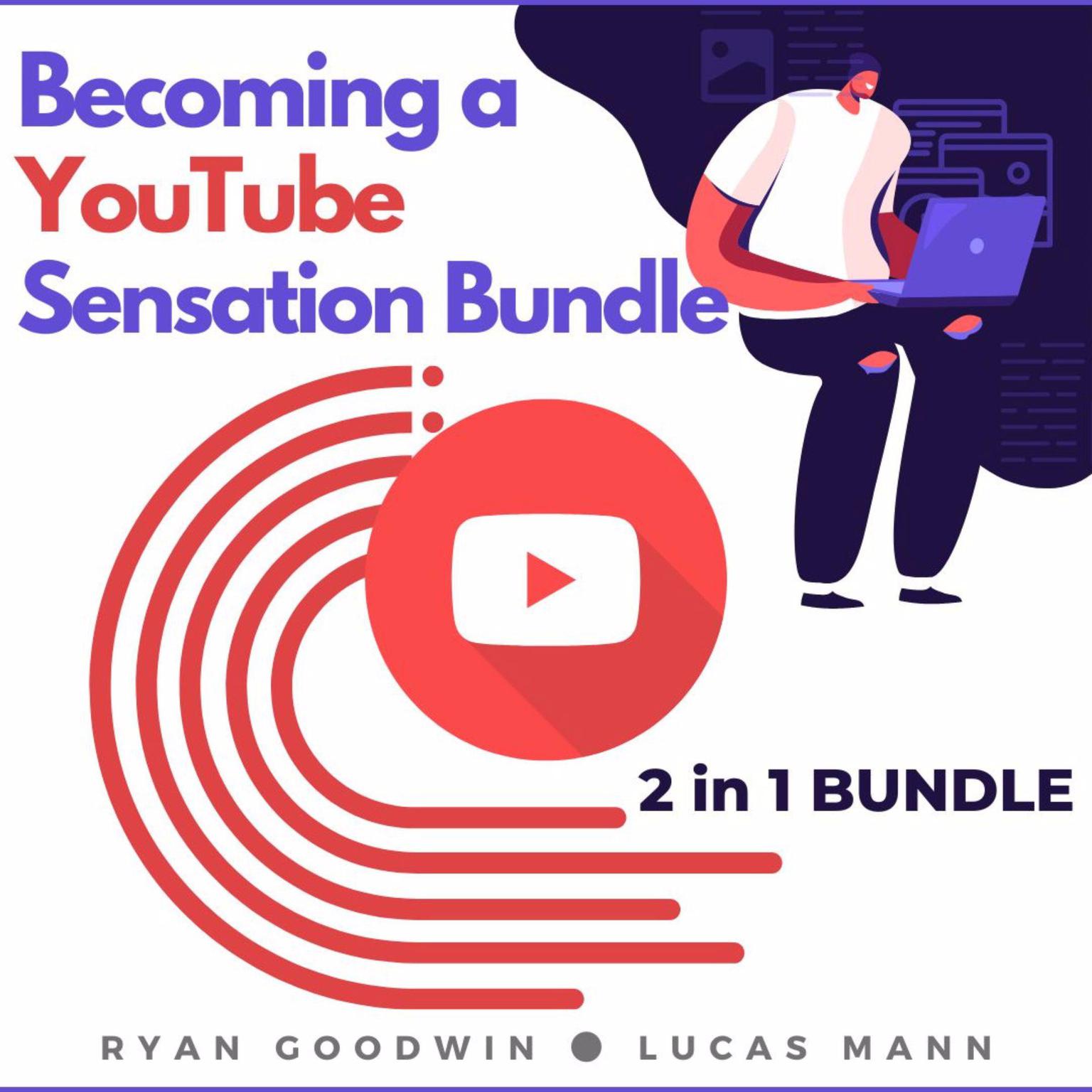 Becoming a YouTube Sensation Bundle, 2 in 1 Bundle Audiobook, by Lucas Mann