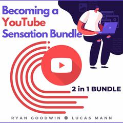Becoming a YouTube Sensation Bundle, 2 in 1 Bundle Audiobook, by Lucas Mann