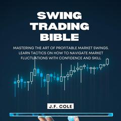 Swing Trading Bible Audiobook, by J.F. Cole