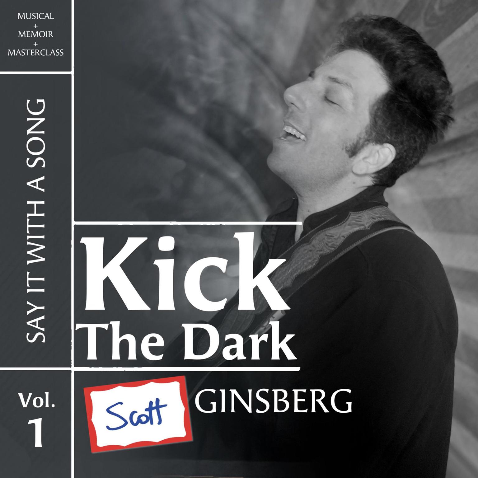 Kick The Dark (Say It With A Song, Vol. 1) Audiobook, by Scott Ginsberg