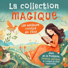 La Collection Magique Audiobook, by Frères Grimm