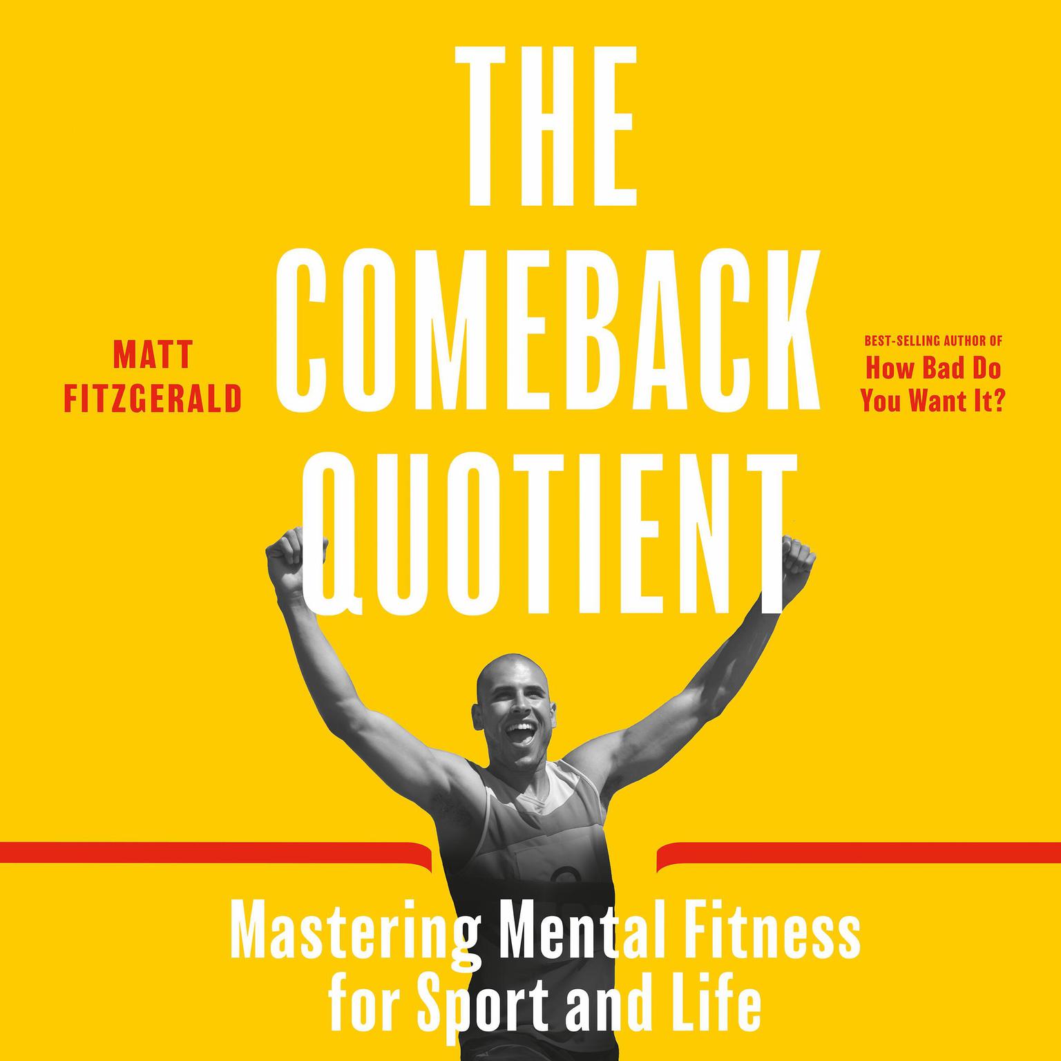 The Comeback Quotient: Mastering Mental Fitness for Sport and Life Audiobook, by Matt Fitzgerald