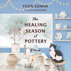 The Healing Season of Pottery Audiobook, by Yeon Somin