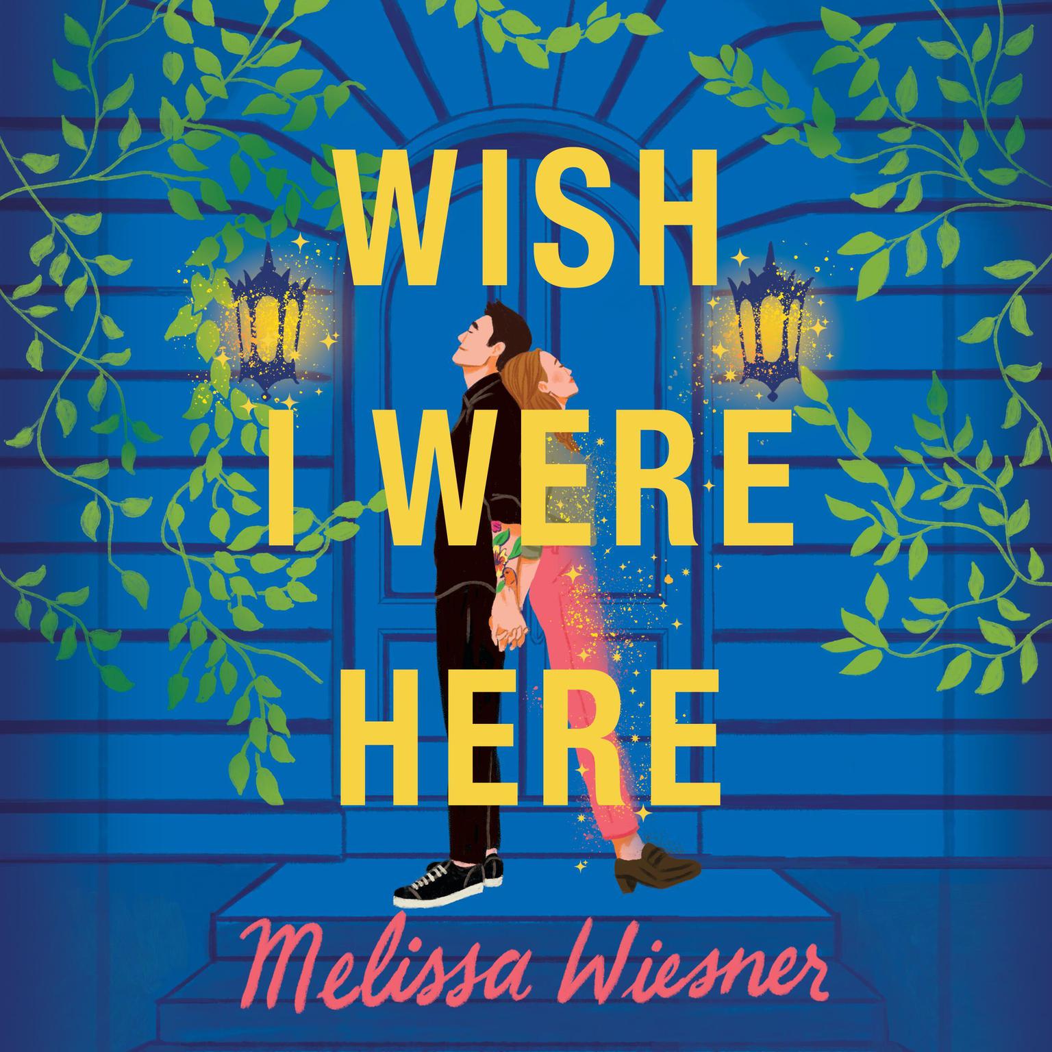 Wish I Were Here Audiobook, by Melissa Wiesner