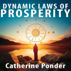 The Dynamic Laws of Prosperity Audiobook, by Catherine Ponder