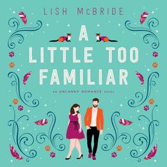 A Little Too Familiar Audiobook, by Lish McBride