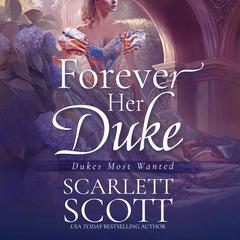Forever Her Duke Audiobook, by Scarlett Scott