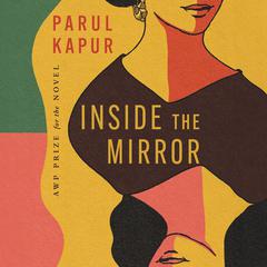 Inside the Mirror Audiobook, by Parul Kapur