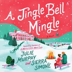 A Jingle Bell Mingle: A Novel Audibook, by Julie Murphy