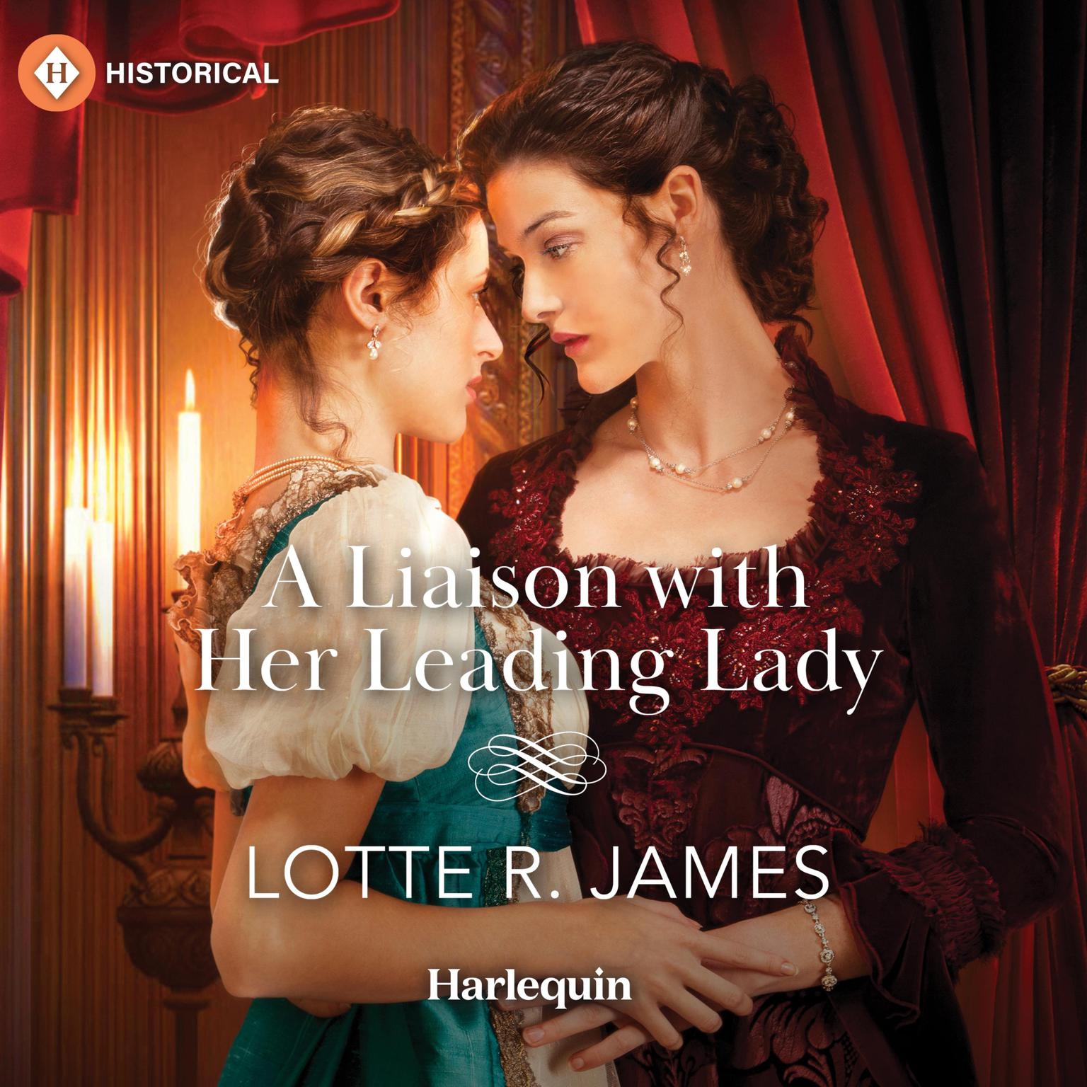 A Liaison With Her Leading Lady Audiobook, by Lotte R. James