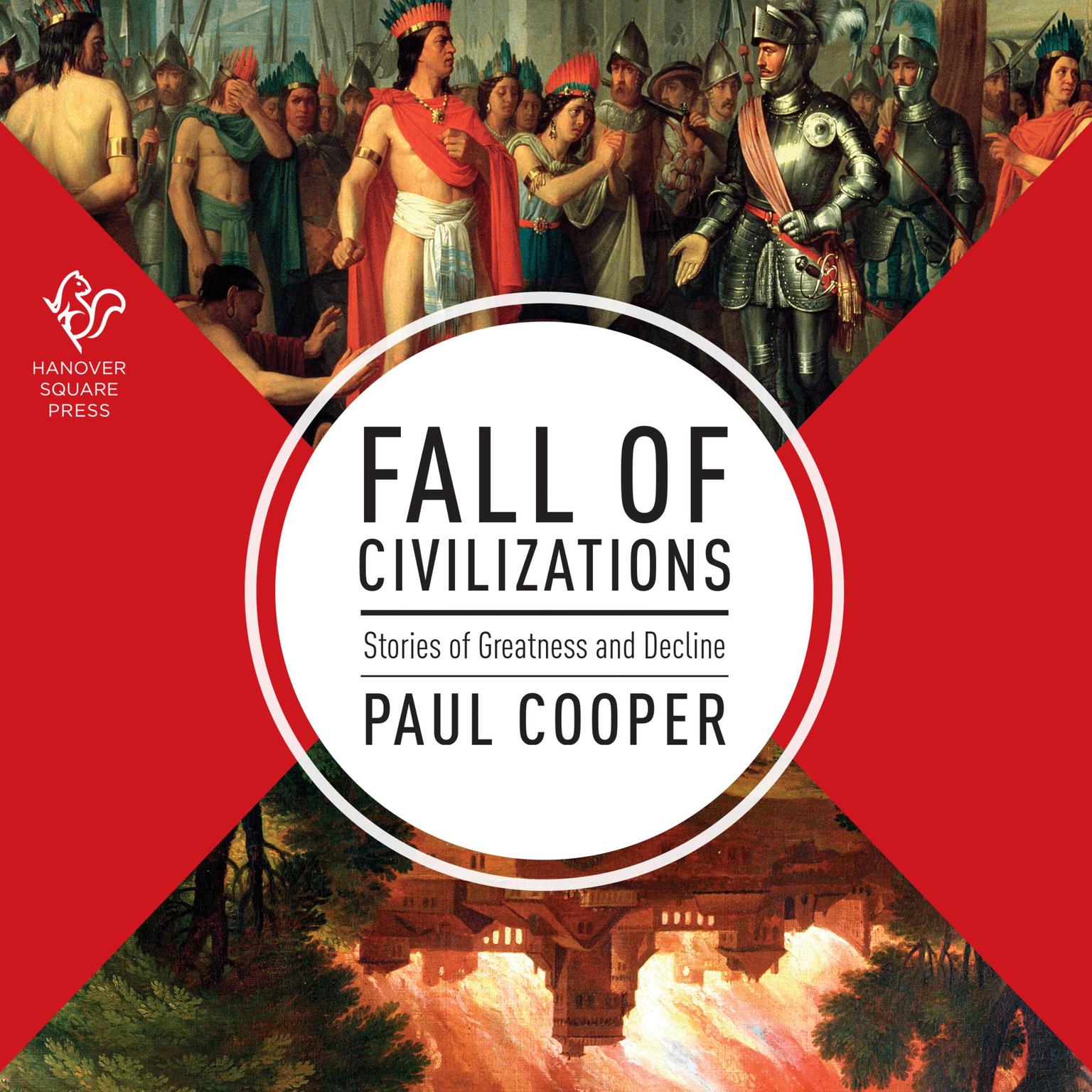 Fall of Civilizations: Stories of Greatness and Decline Audiobook, by Paul Cooper