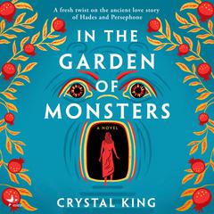 In the Garden of Monsters Audibook, by Crystal King