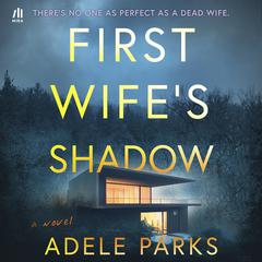 First Wife's Shadow Audibook, by Adele Parks